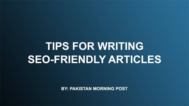 TIPS FOR WRITING SEO-FRIENDLY ARTICLES, HOW TO WRITE SEO-FRIENDLY ARTICLES, HOW TO RANK OUR CONTENT IN GOOGLE SEARCH ENGINE, HOW TO RANK WEBSITE CONTENT